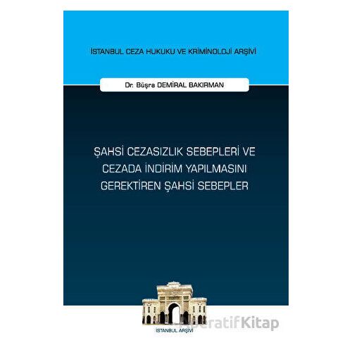 Şahsi Cezasızlık Sebepleri ve Cezada İndirim Yapılmasını Gerektiren Şahsi Sebepler İstanbul Ceza Huk