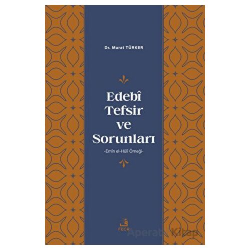 Edebi Tefsir ve Sorunları - Murat Türker - Fecr Yayınları