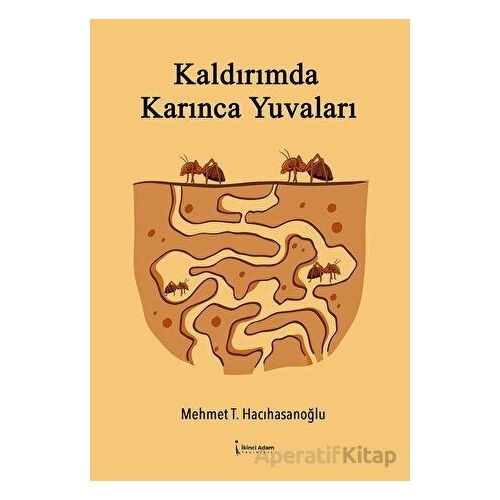 Kaldırımda Karınca Yuvaları - Mehmet Turhan Hacıhasanoğlu - İkinci Adam Yayınları