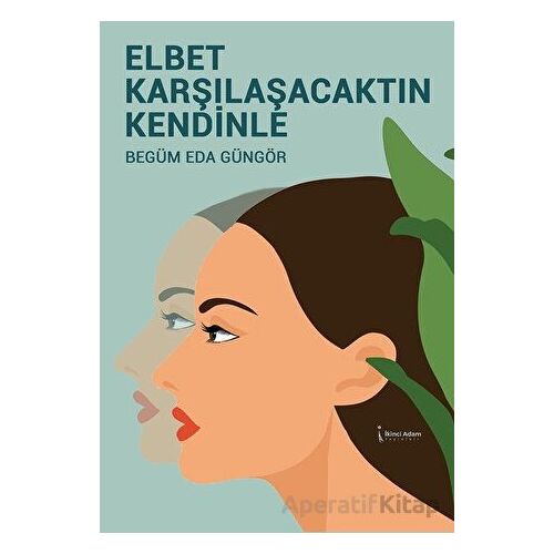 Elbet Karşılaşacaktın Kendinle - Begüm Eda Güngör - İkinci Adam Yayınları