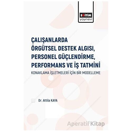Çalışanlarda Örgütsel Destek Algısı Personel Güçlendirme Performans ve İş Tatmini