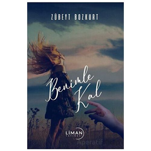 Benimle Kal - Zübeyt Bozkurt - Liman Yayınevi
