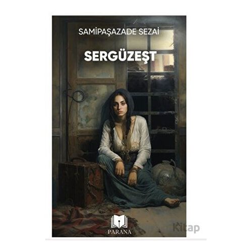 Sergüzeşt - Samipaşazade Sezai - Parana Yayınları