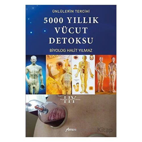 Ünlülerin Tercihi 5000 Yıllık Vücut Detoksu - Halit Yılmaz - Armoni Yayıncılık