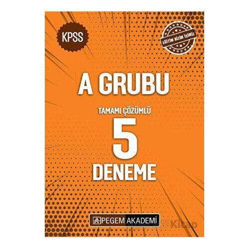 KPSS A Grubu Tamamı Çözümlü 5 Deneme - Kolektif - Pegem Akademi Yayıncılık