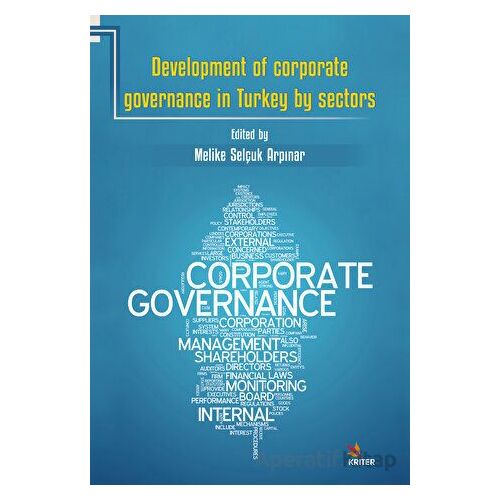 Development of Corporate Governance in Turkey by Sectors - Melike Selçuk Arpınar - Kriter Yayınları