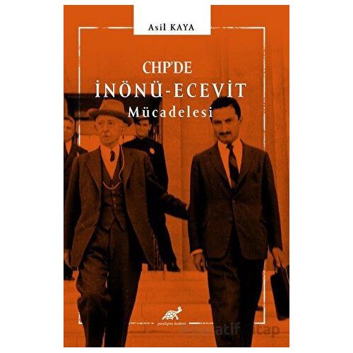 CHP’de İnönü - Ecevit Mücadelesi - Asil Kaya - Paradigma Akademi Yayınları