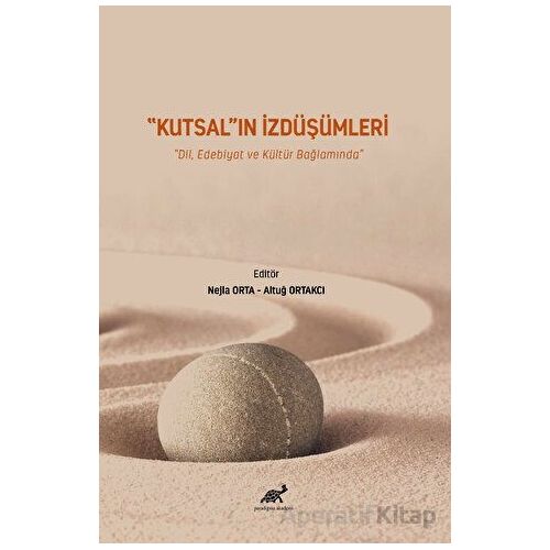 Kutsalın İzdüşümleri - Nejla Orta - Paradigma Akademi Yayınları