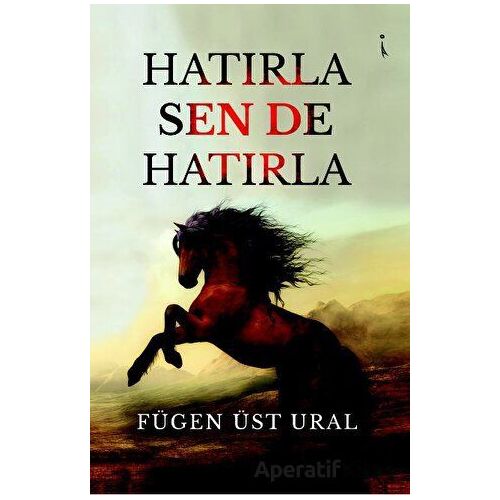 Hatırla, Sen De Hatırla - Fügen Üst Ural - İkinci Adam Yayınları
