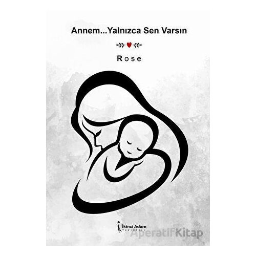 Annem…Yalnızca Sen Varsın - Kolektif - İkinci Adam Yayınları
