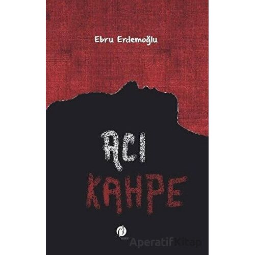 Acı Kahpe - Ebru Erdemoğlu - Herdem Kitap