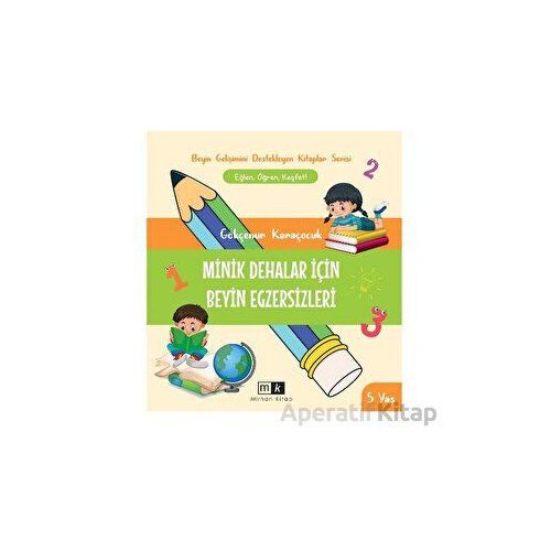 Minik Dehalar İçin Beyin Egzersizleri 5+ yaş - Gökçenur Karaçocuk - Mirhan Kitap