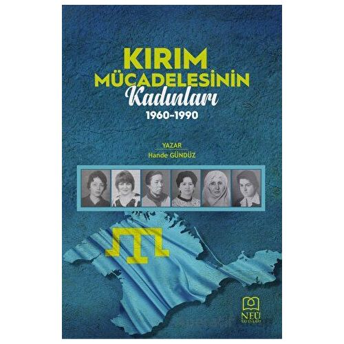 Kırım Mücadelesinin Kadınları (1960-1990) - Hande Gündüz - Necmettin Erbakan Üniversitesi Yayınları