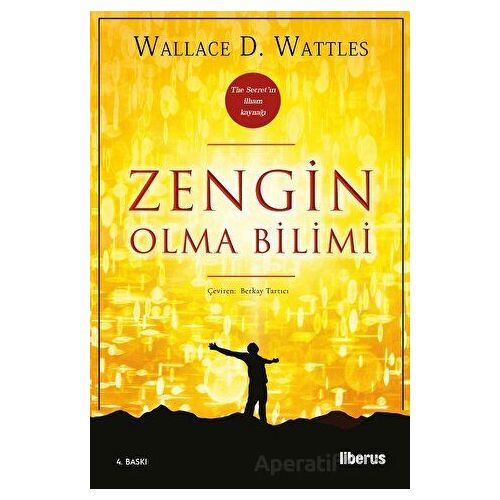Zengin Olma Bilimi - Wallace D. Wattles - Liberus Yayınları