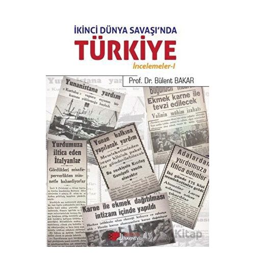 İkinci Dünya Savaşı’nda Türkiye - Bülent Bakar - Kurgan Edebiyat
