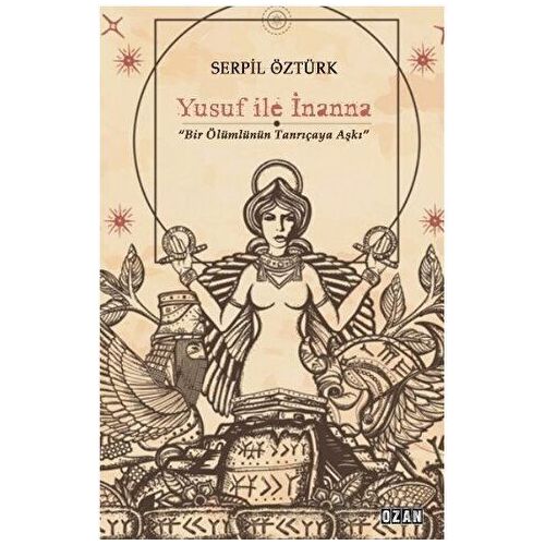 Yusuf ile İnanna - Serpil Öztürk - Ozan Yayıncılık