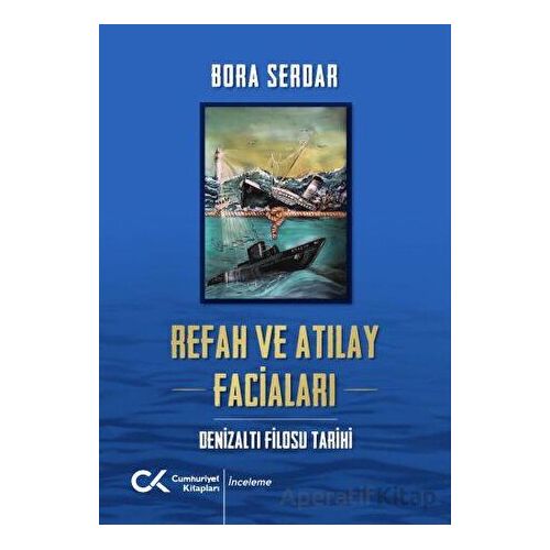 Refah ve Atılay Faciaları - Bora Serdar - Cumhuriyet Kitapları