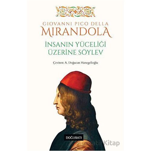 İnsanın Yüceliği Üzerine Söylev - Giovanni Pico Della Mirandola - Doğu Batı Yayınları