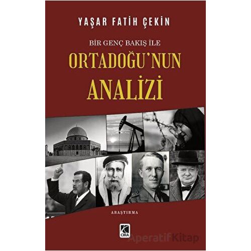 Bir Genç Bakış ile Ortadoğu’nun Analizi - Yaşar Fatih Çekin - Çıra Yayınları