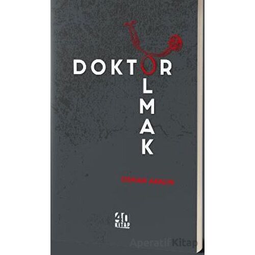 Doktor Olmak - Osman Akalın - 40 Kitap