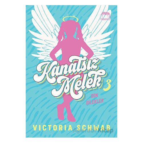 Kanatsız Melek 3: Son Dilekler - Victoria Schwab - Yabancı Yayınları