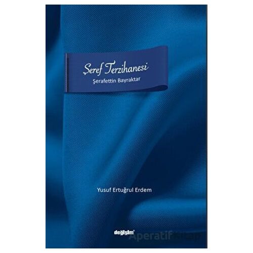 Şeref Tezihanesi - Şerafettin Bayraktar - Yusuf Ertuğrul Erdem - Değişim Yayınları