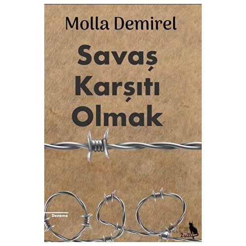 Savaş Karşıtı Olmak - Molla Demirel - Zuzu Kitap