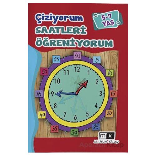 Çiziyorum Saatleri Öğreniyorum 5-7 Yaş - Mahmut Yılmaz - Mirhan Kitap