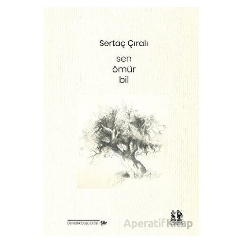 Sen Ömür Bil - Sertaç Çıralı - Pikaresk Yayınevi
