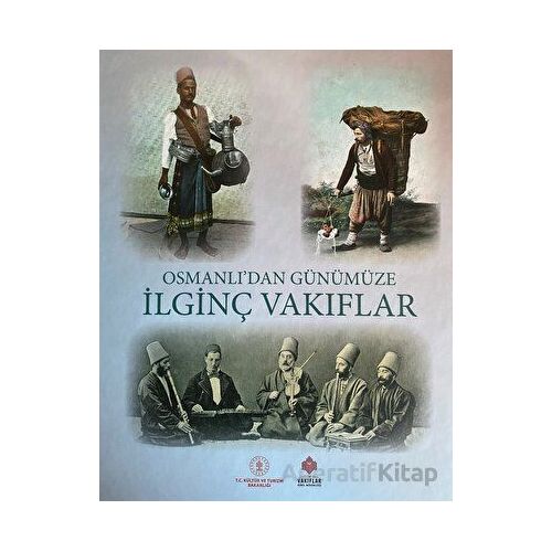 Osmanlıdan Günümüze İlginç Vakıflar - Kolektif - Tunçay Yayıncılık