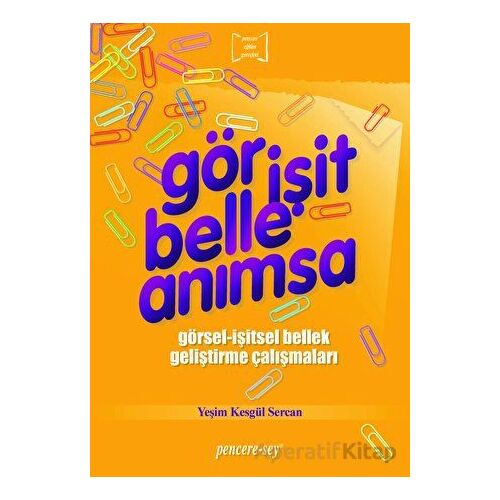 Gör İşit Belle Anımsa - Yeşim Kesgül Sercan - Pencere Sağlık Eğitim Yayınları