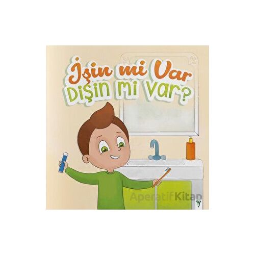 İşin mi Var Dişin mi Var ? - Kolektif - Yeşilay Yayınları