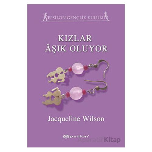 Kızlar Aşık Oluyor - Jacqueline Wilson - Epsilon Yayınevi