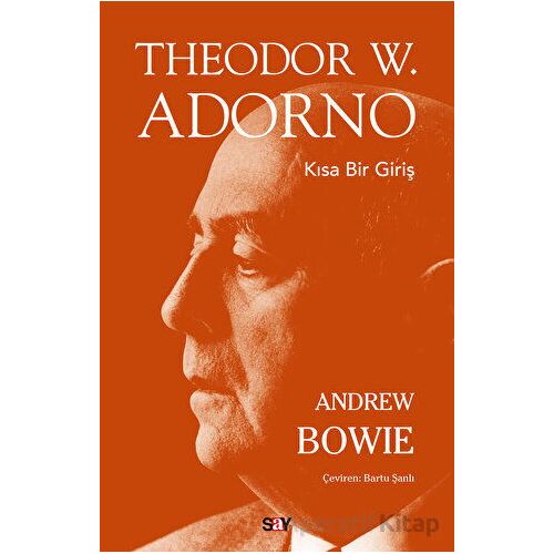 Theodor W. Adorno - Andrew Bowie - Say Yayınları