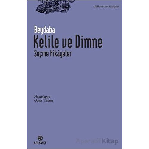 Kelile ve Dimne - Seçme Hikayeler - Beydaba - Hasbahçe