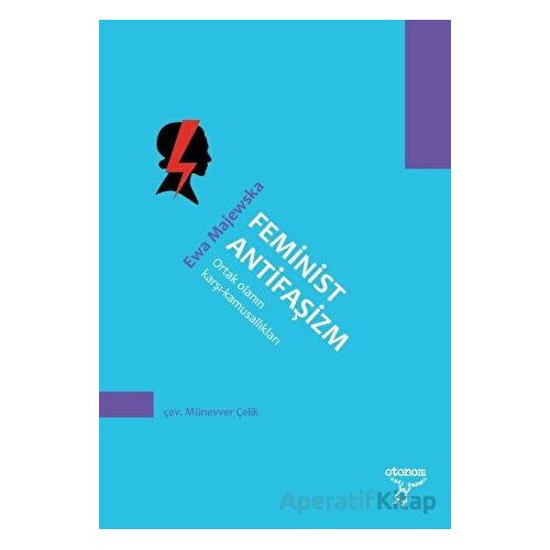 Feminist Antifaşizm - Ewa Majewska - Otonom Yayıncılık