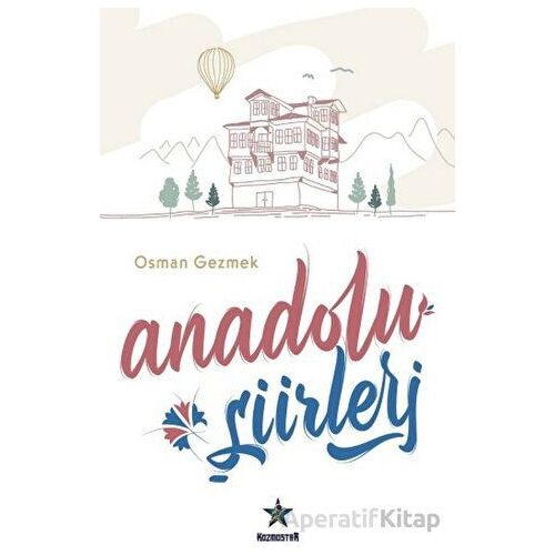 Anadolu Şiirleri - Osman Gezmek - Kozmostar Yayınevi