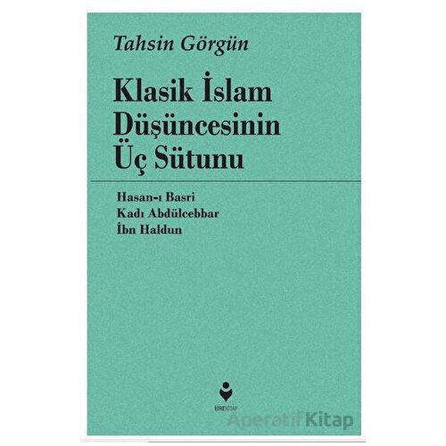 Klasik İslam Düşüncesinin Üç Sütunu - Hasan-ı Basri - Tire Kitap