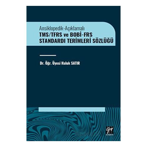 TMS/TFRS ve BOBİ-FRS Standardı Terimleri Sözlüğü - Haluk Satır - Gazi Kitabevi