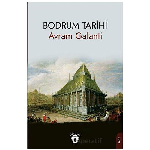 Bodrum Tarihi - Avram Galanti - Dorlion Yayınları
