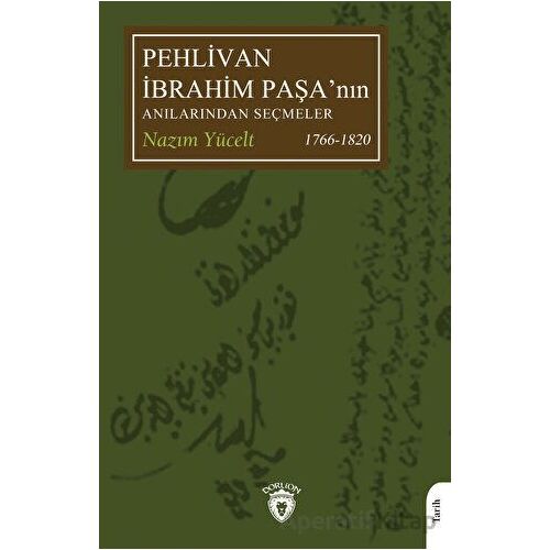 Pehlivan İbrahim Paşa’nın Anılarından Seçmeler - Nazım Yücelt - Dorlion Yayınları