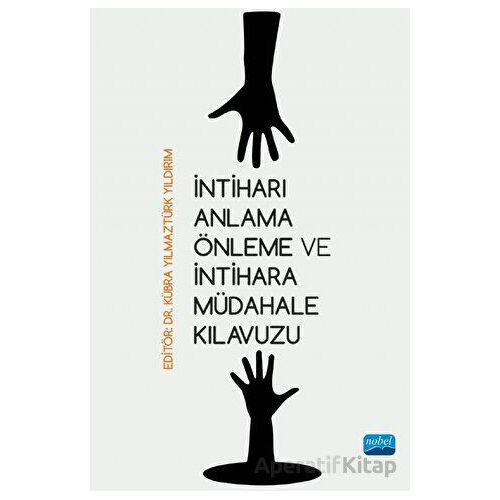 İntiharı Anlama Önleme ve İntihara Müdahale Kılavuzu - Kolektif - Nobel Akademik Yayıncılık