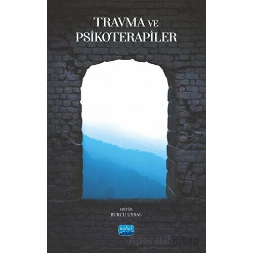 Travma ve Psikoterapiler - Kolektif - Nobel Akademik Yayıncılık