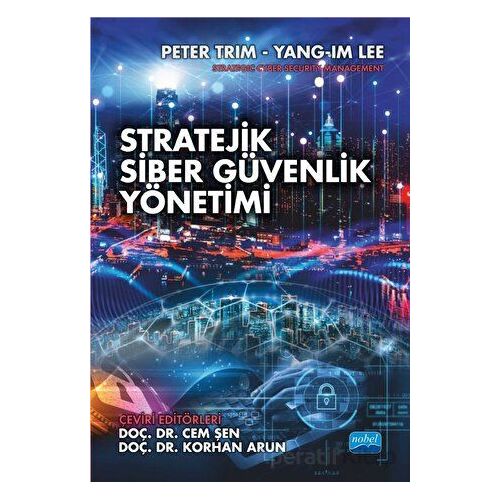 Stratejik Siber Güvenlik Yönetimi - Im Lee - Nobel Akademik Yayıncılık