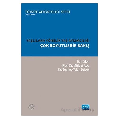 Yaşlılara Yönelik Yaş Ayrımcılığı - Kolektif - Nobel Akademik Yayıncılık