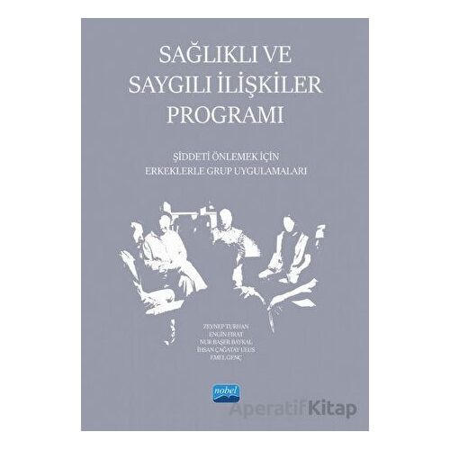 Sağlıklı ve Saygılı İlişkiler Programı - Şiddeti Önlemek İçin Erkeklerle Grup Uygulamaları