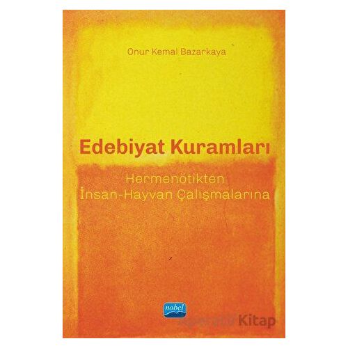 Edebiyat Kuramları - Onur Kemal Bazarkaya - Nobel Akademik Yayıncılık
