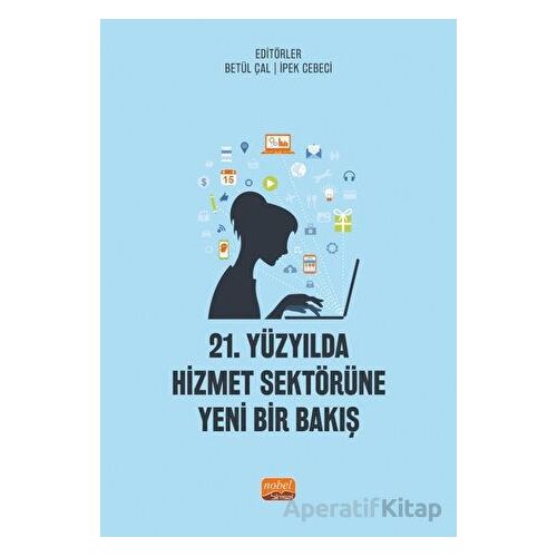 21. Yüzyılda Hizmet Sektörüne Yeni Bir Bakış - Kolektif - Nobel Bilimsel Eserler