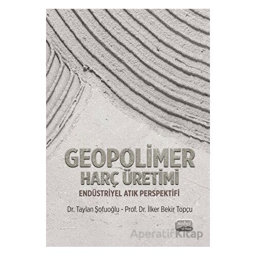 Geopolimer Harç Üretimi - Taylan Sofuoğlu - Nobel Bilimsel Eserler