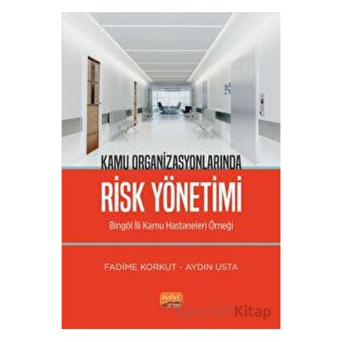 Kamu Organizasyonlarında Risk Yönetimi - Aydın Usta - Nobel Bilimsel Eserler